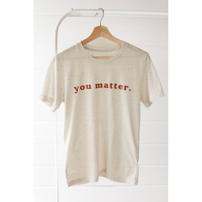 You Matter Tee- Assorted Sizes