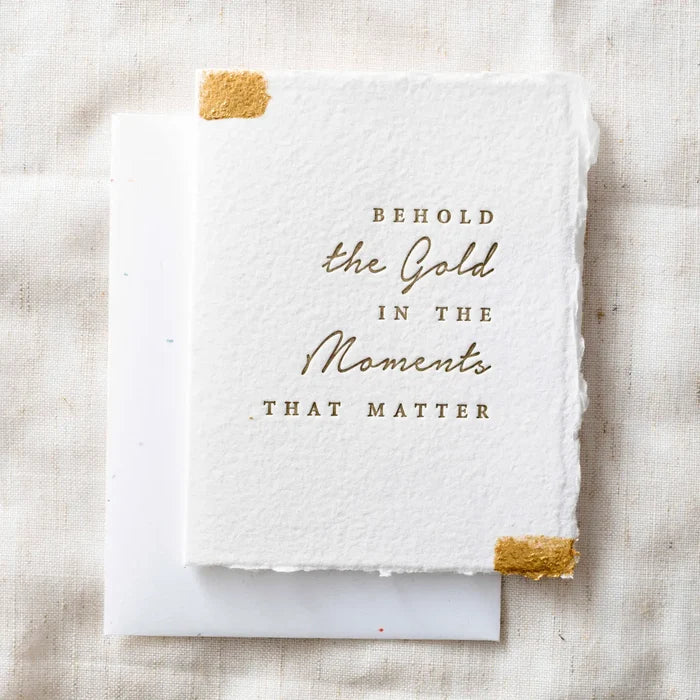 Behold the gold- Greeting Card