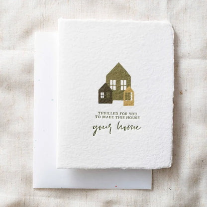 Make this house your home- Greeting Card