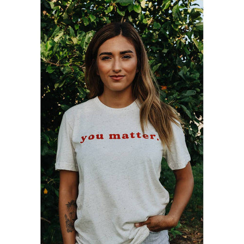 You Matter Tee- Assorted Sizes