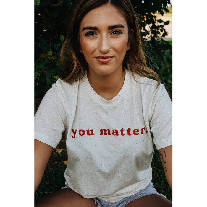 You Matter Tee- Assorted Sizes